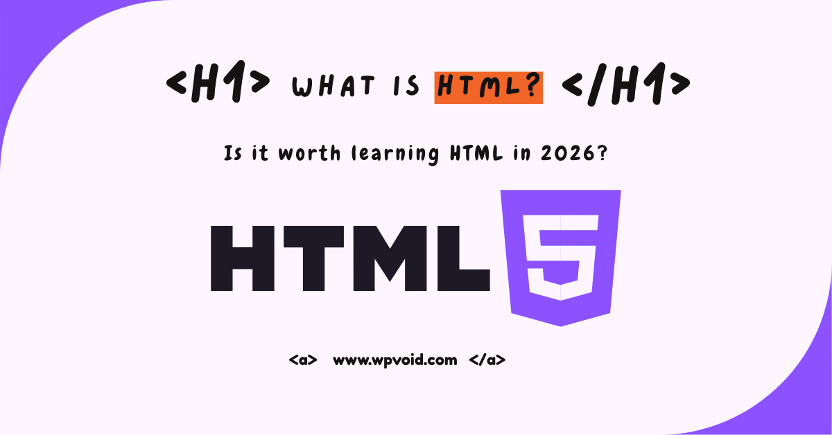 What is HTML? Is it worth learning HTML in 2026?